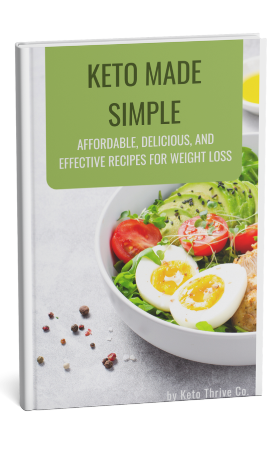 Keto Made Simple - Affordable, Delicious, and Effective Recipes for Weight Loss